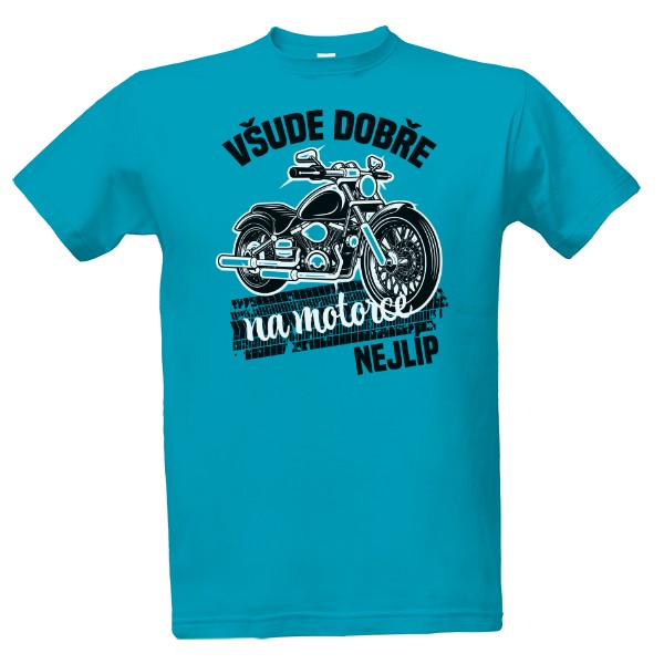 Tričko s potiskem Na motorce nejlíp